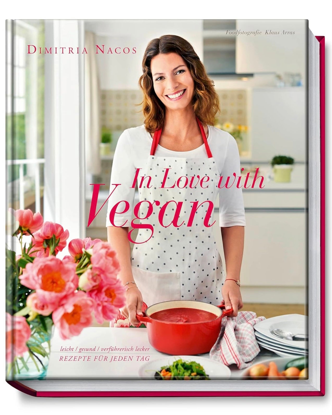 Dimitria Nacos: In Love With Vegan - Rezepte für jeden Tag