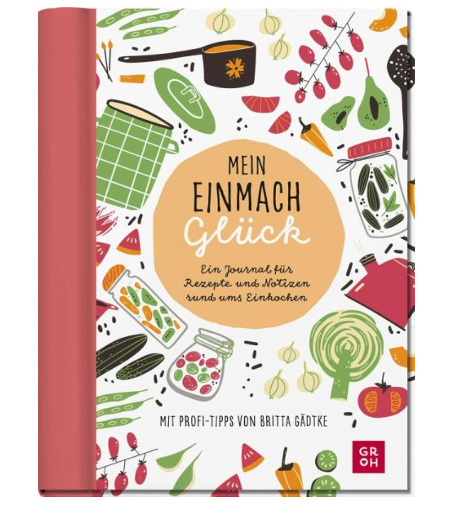 Mein Einmachglück – Rezeptbuch